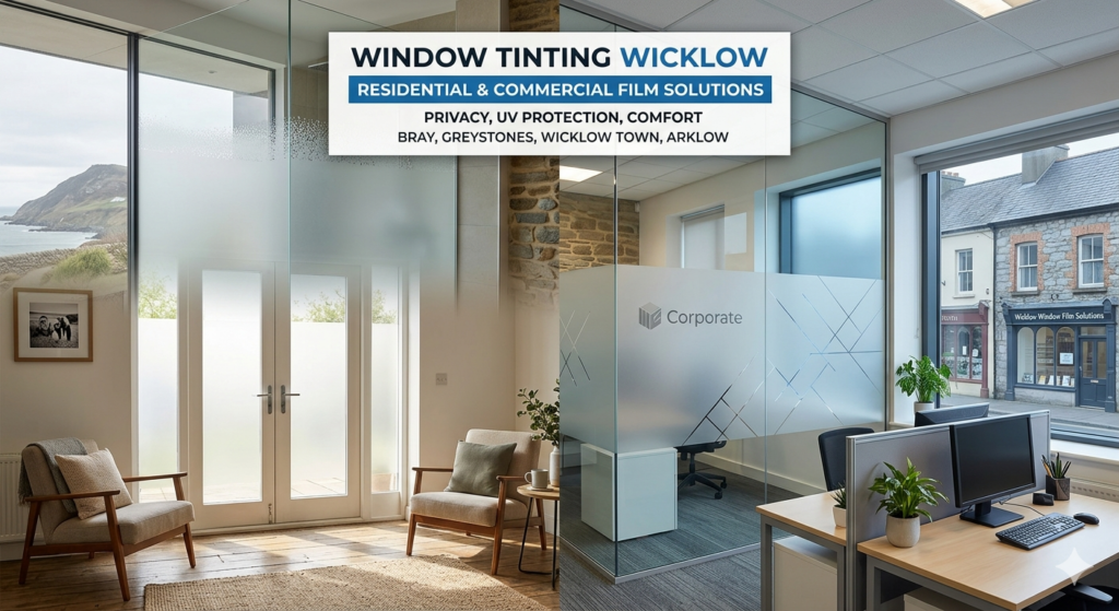 Window Tinting in Wicklow: Residential & Commercial Film Solutions